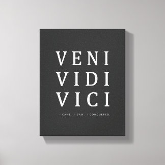 Veni Vidi Vici | Inspirational Quote Canvas Print