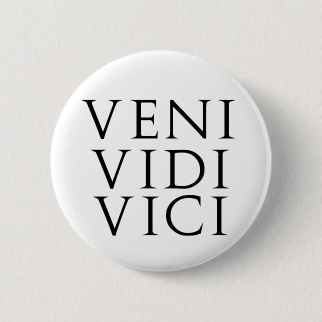 Veni Vidi Vici Pinback Button (Front)