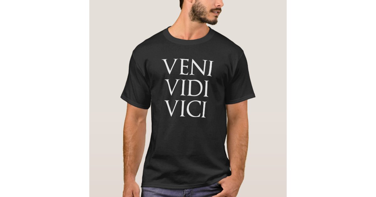 Veni Vidi Vici Shirt