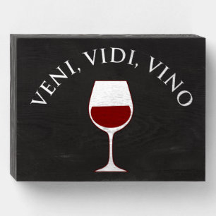 Veni, Vidi, Vino Funny Wine Lover Latin Phrase Wooden Box Sign