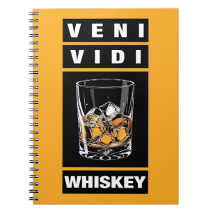 Veni Vidi Whiskey   Funny Quote For Whiskey Lovers Notebook