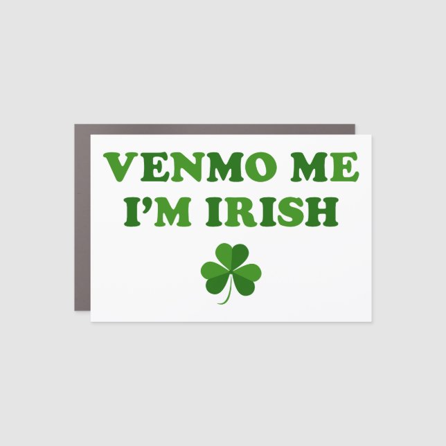 Venmo Me I'm Irish Car Magnet (Front)