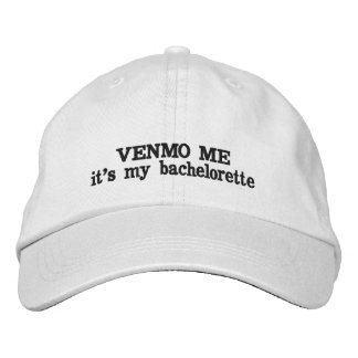 VENMO ME, IT'S MY BACHELORETTE EMBROIDERED BASEBALL CAP