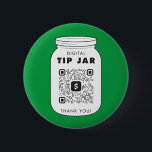 Venmo or Cash App QR Code Tip Jar Button<br><div class="desc">Virtual Tip Jar Buttons with custom QR code give your I-deserve-a-raise-ass-self a fun way to get your digital coins to clink! Solid gift idea for your favorite service industry personnel - baristas, bartenders, servers / waiters, Uber drivers, etc. Tip jar pins are meant to be customized with your own Venmo,...</div>