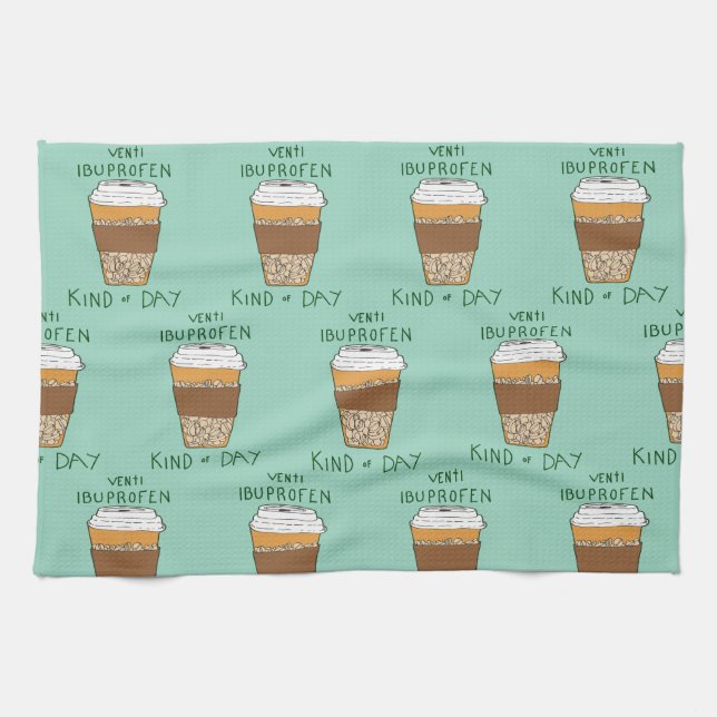 Venti Ibuprofen Kind of Day Kitchen Towel (Horizontal)