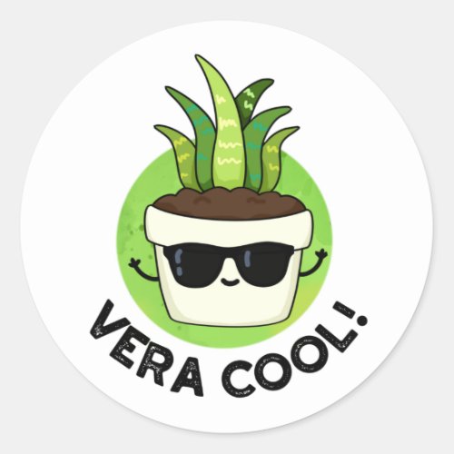 Vera Cool Funny Aloe Vera Pun  Classic Round Sticker