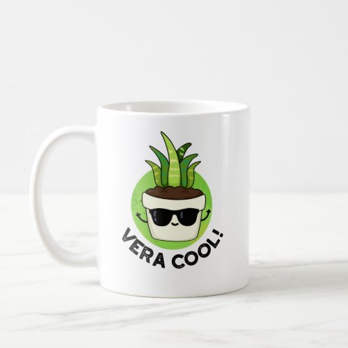 Vera Cool Funny Aloe Vera Pun  Coffee Mug