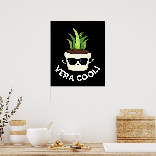 Vera Cool Funny Aloe Vera Pun Dark BG Poster