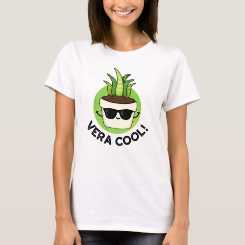 Vera Cool Funny Aloe Vera Pun  T_Shirt