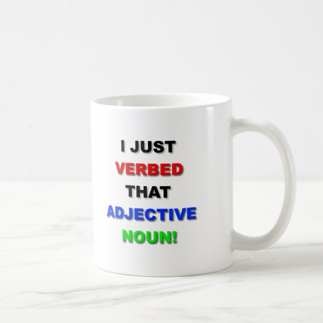 Verb the Noun Funny Mug (Right)