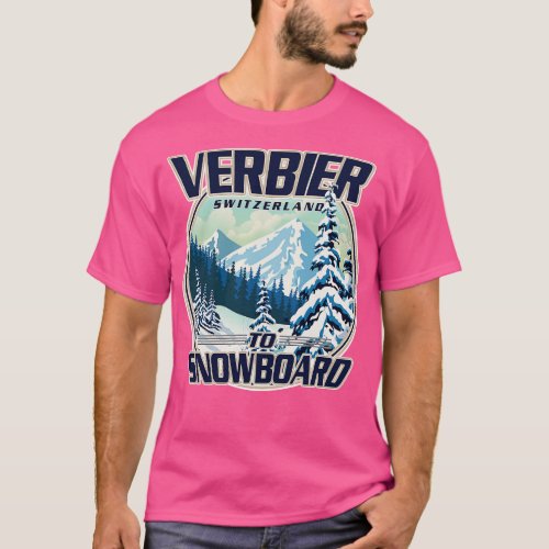 Verbier Switzerland To Snowboard T_Shirt