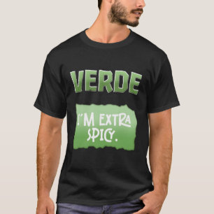 Verde I'M Extra Spicy Hot Packet Taco Sauce Hallow T-Shirt