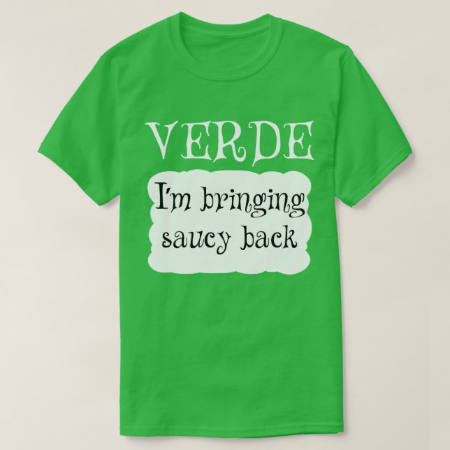 VERDE TACO SAUCE T-Shirt (Design Front)
