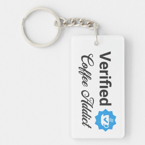 Verified Coffee Addict _ Social Media Verified  Keychain