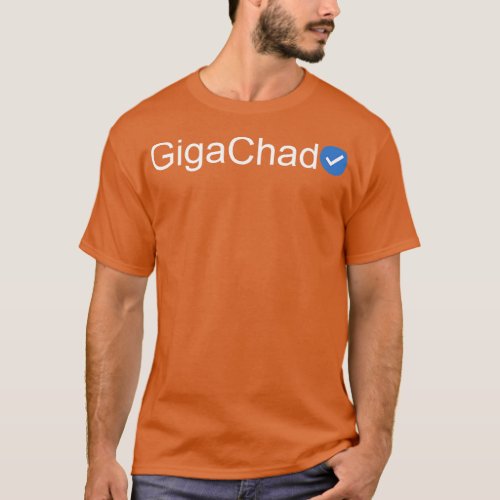 Verified GigaChad White Text T_Shirt