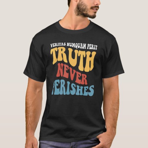 Veritas Numquam Perit  Truth Never Perishes T_Shirt