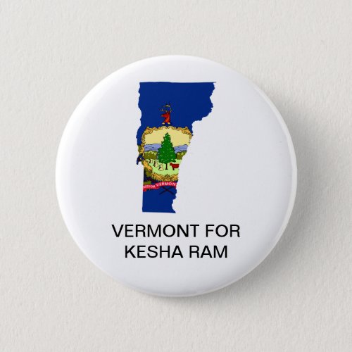Vermont for Kesha Ram SENATE Button