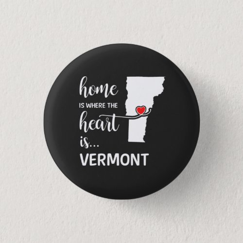 Vermont home is where the heart is button