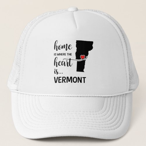 Vermont home is where the heart is trucker hat