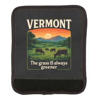 Vermont The Grass Is Always Greener Funny Sarcasti Luggage Handle Wrap