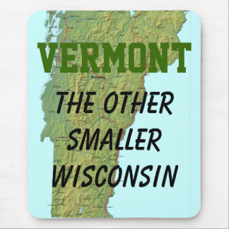 Vermont: The Other Smaller Wisconsin Mouse Pad