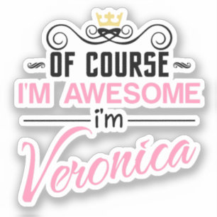 Veronica Of Course I'm Awesome Sticker