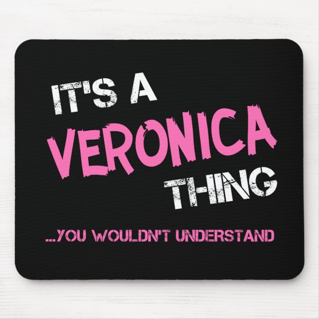 Veronica thing you wouldn't understand name mouse pad (Front)