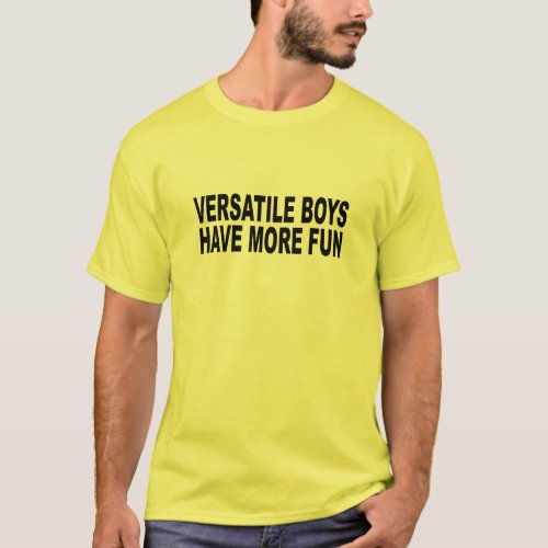 VERSATILE BOYS HAVE MORE FUN T_Shirt