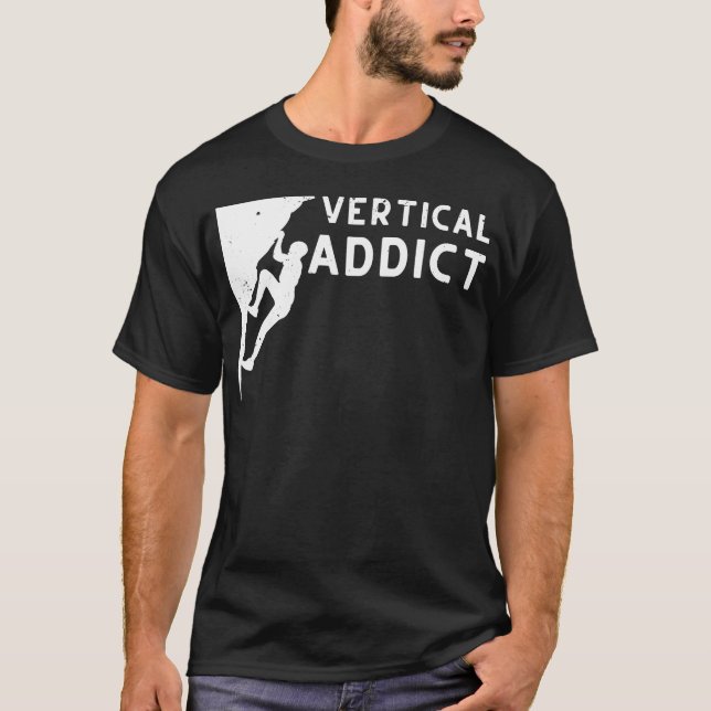 Vertical Addict Rock Climber friend T-Shirt (Front)
