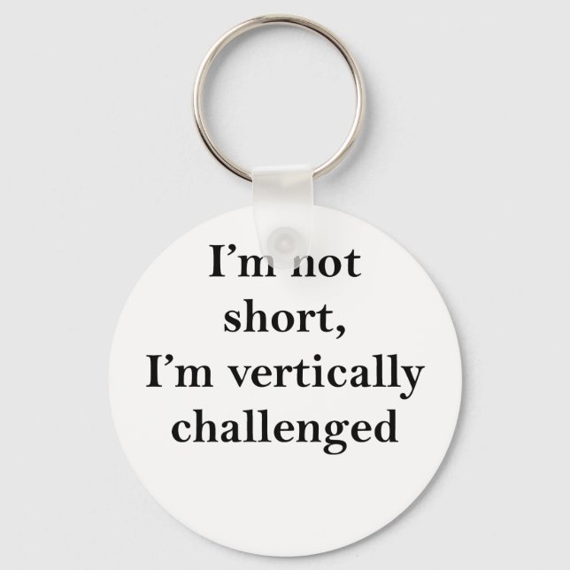Vertically Challenged Keychain (Front)