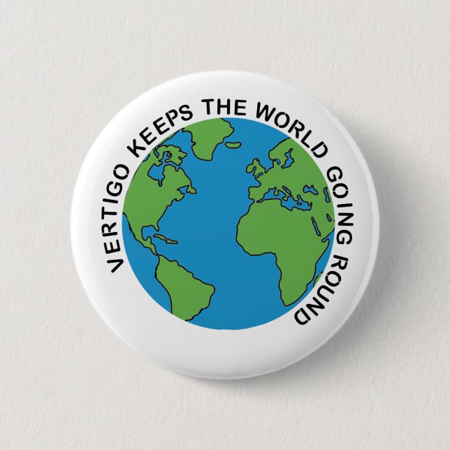 Vertigo keeps the world going round button (Front)