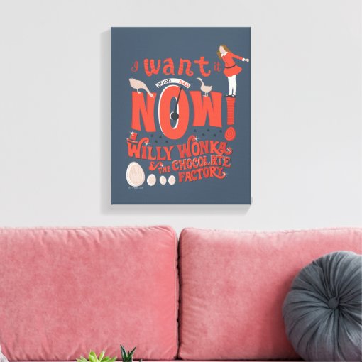 Veruca Salt - I Want It Now! Canvas Print | Zazzle