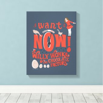 Veruca Salt - I Want It Now! Canvas Print | Zazzle