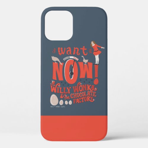 Veruca Salt _ I Want It Now iPhone 12 Case