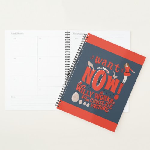 Veruca Salt _ I Want It Now Planner