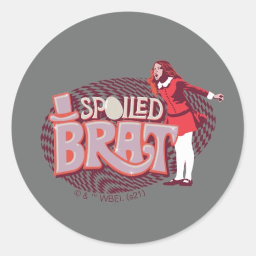 Veruca Salt _ Spoiled Brat Classic Round Sticker