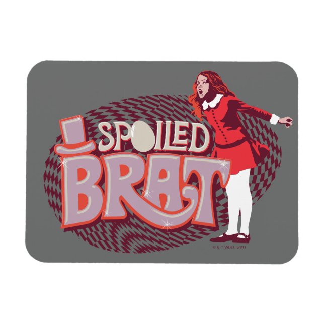 Veruca Salt - Spoiled Brat Magnet (Horizontal)