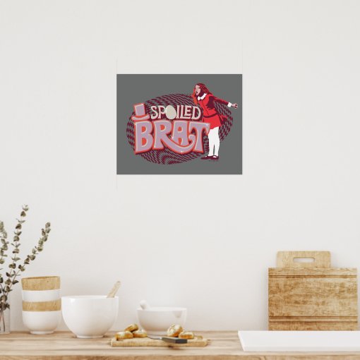 Veruca Salt Spoiled Brat Poster Zazzle