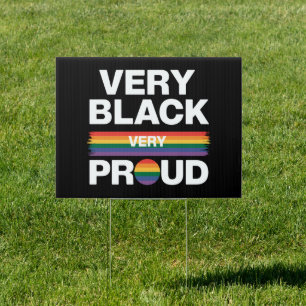 Very Black Very Proud Black Gay Pride LGBT Pride Sign