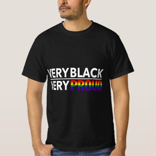 Very Black Very Proud Black Gay Pride LGBT Pride T_Shirt