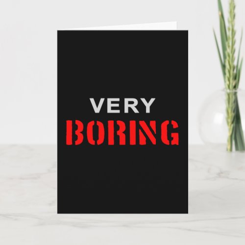 Very Boring Card