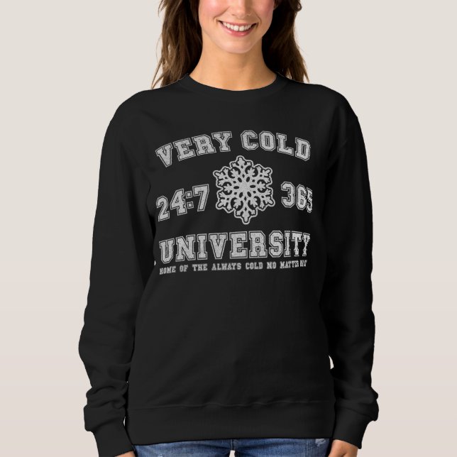 very cold university funny college humor meme sweatshirt (Front)