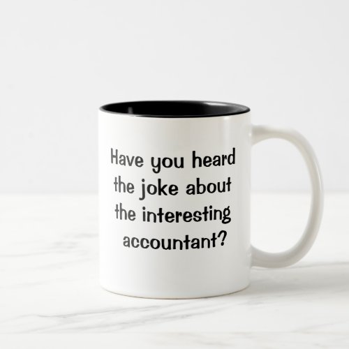 Very Cruel and Funny Accountant Joke Two_Tone Coffee Mug