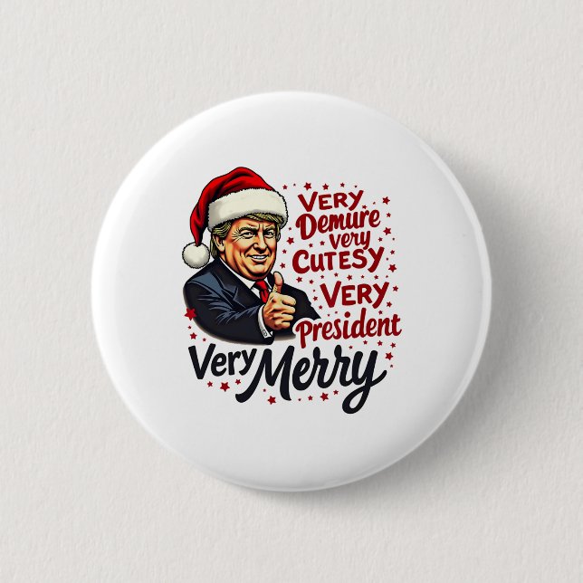 Very Demure Very Cutesy Very President Christmas T Button (Front)