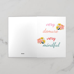 very Demure, very demure very mindful  Foil Greeting Card
