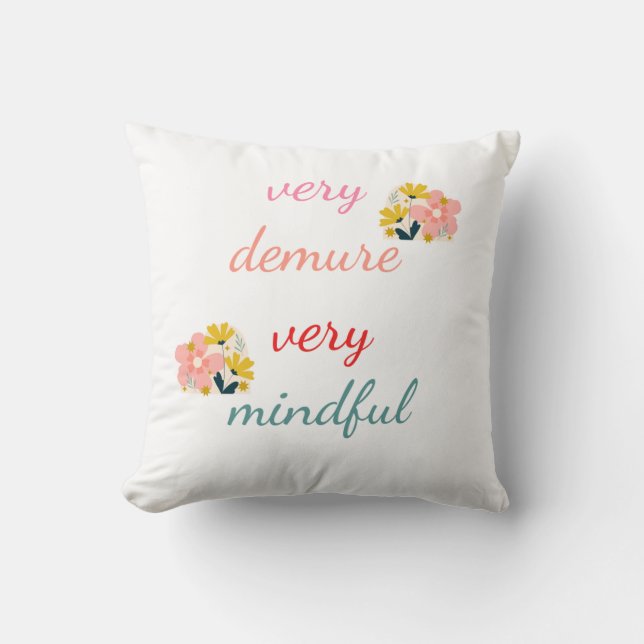 very Demure, very demure very mindful  Throw Pillow (Front)