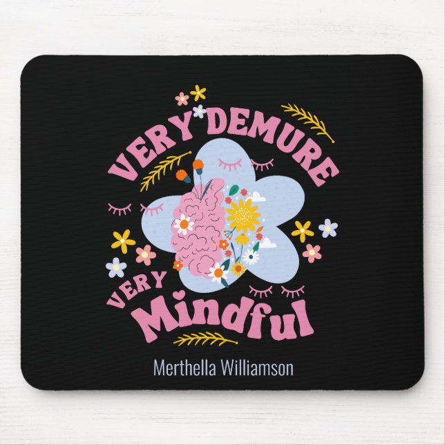 VERY DEMURE VERY MINDFUL Floral Well-Being Mouse Pad (Front)