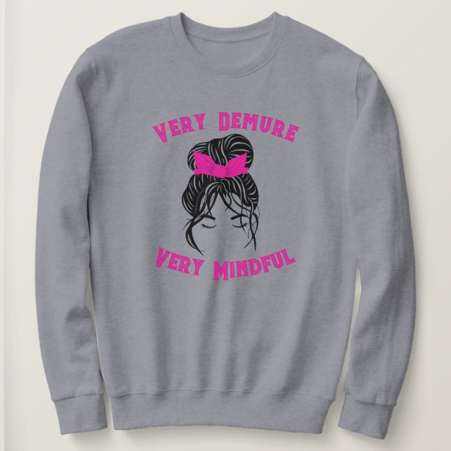 "Very Demure, Very Mindful" Pink Sweatshirt (Design Front)