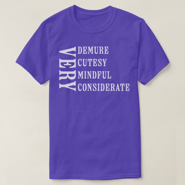 Very Demure Very Mindful Very Cutesy Very Consider T-Shirt (Design Front)