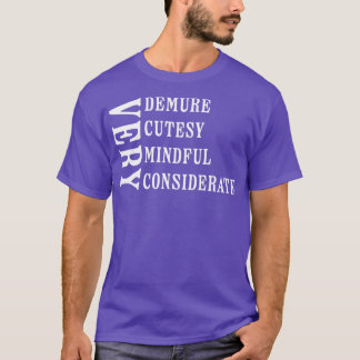 Very Demure Very Mindful Very Cutesy Very Consider T-Shirt